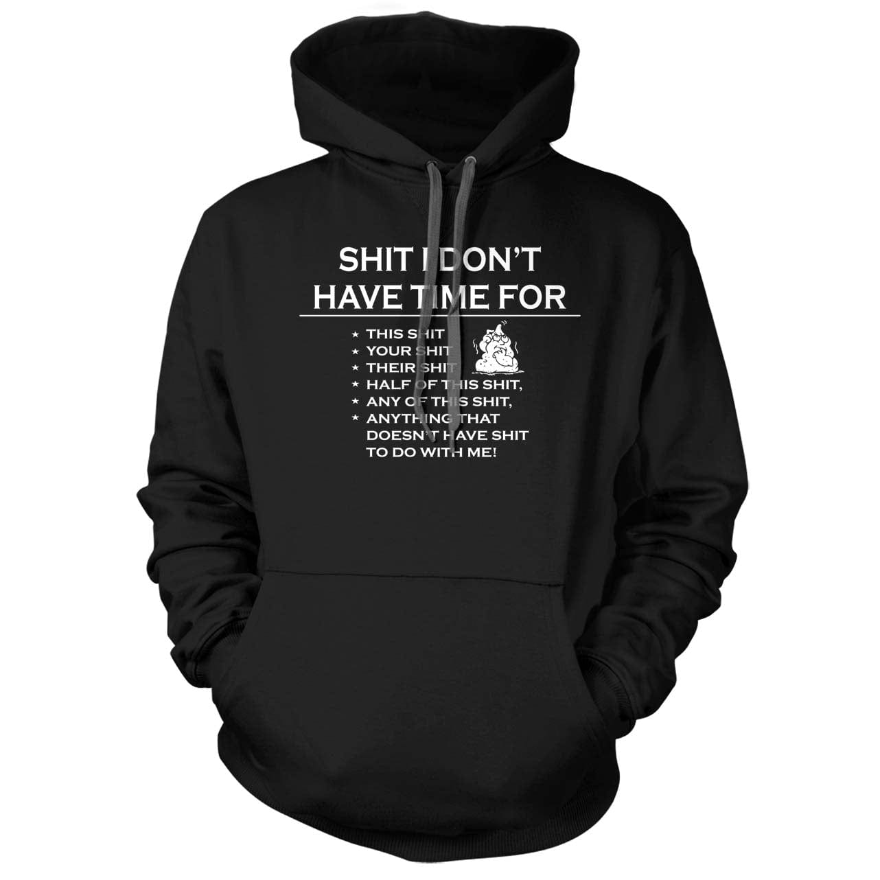 Sh!t I don't have time for Hoodie
