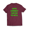 Auto Correct Maroon T-Shirt - We Got Teez