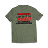 Dumbest Way Possible Military Green T-Shirt - We Got Teez