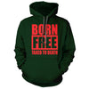 Born Free Taxed to Death Forest Green Hoodie - we got teez