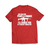 You Can Give Peace A Chance I'll cover you T-Shirt
