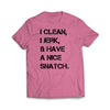 I Clean, I Jerk, & Have A Nice Snatch Azalea T-Shirt - We Got Teez