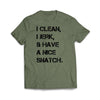 I Clean, I Jerk, & Have A Nice Snatch Military Green T-Shirt - We Got Teez