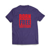 "Born Free Taxed to Death" Purple T-Shirt - We Got Teez