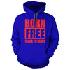 Born Free Taxed to Death Royal Hoodie - we got teez