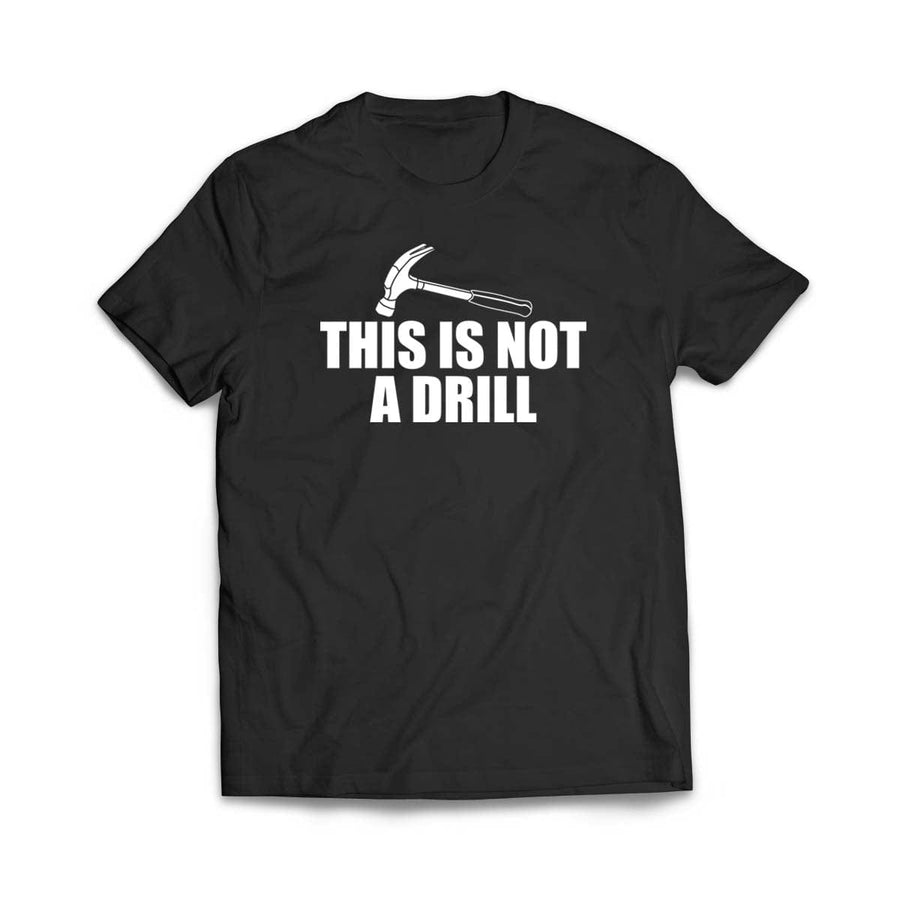 This is not a Drill T-Shirt