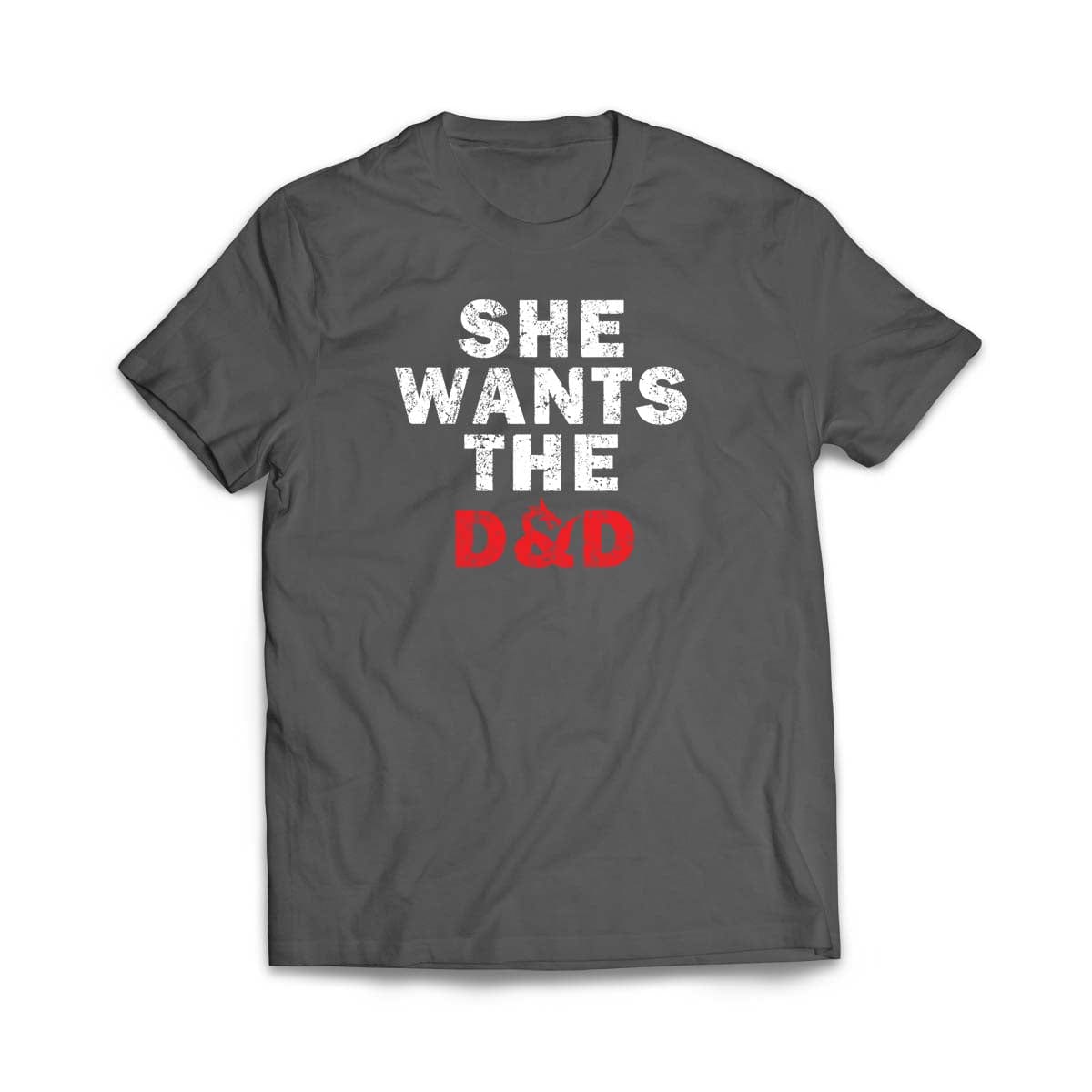 SHE WANTS THE D&D T-Shirt