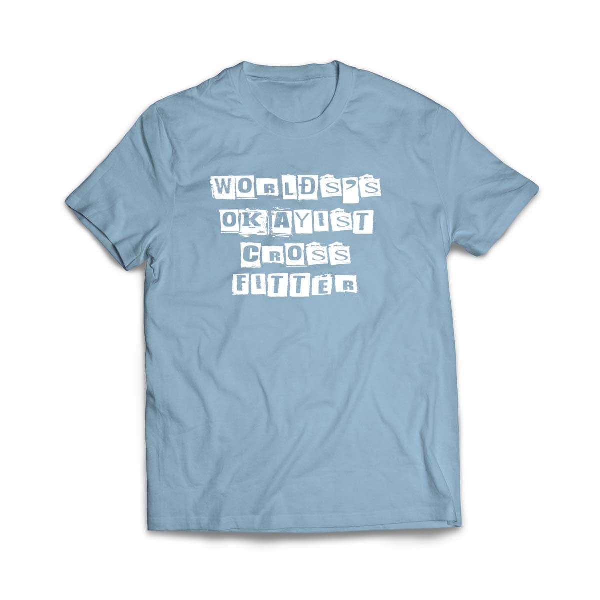 World's Okayist Crossfitter T-Shirt