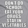 Don't do School T-Shirt