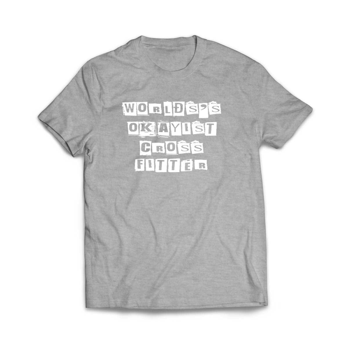 World's Okayist Crossfitter T-Shirt