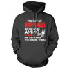 Ammo is Happiness Charcoal Grey Hooded Sweatshirt - We Got Teez