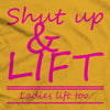 Shut Up and Lift Hoodie - We Got Teez