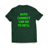 Auto Correct Forest Green T-Shirt - We Got Teez