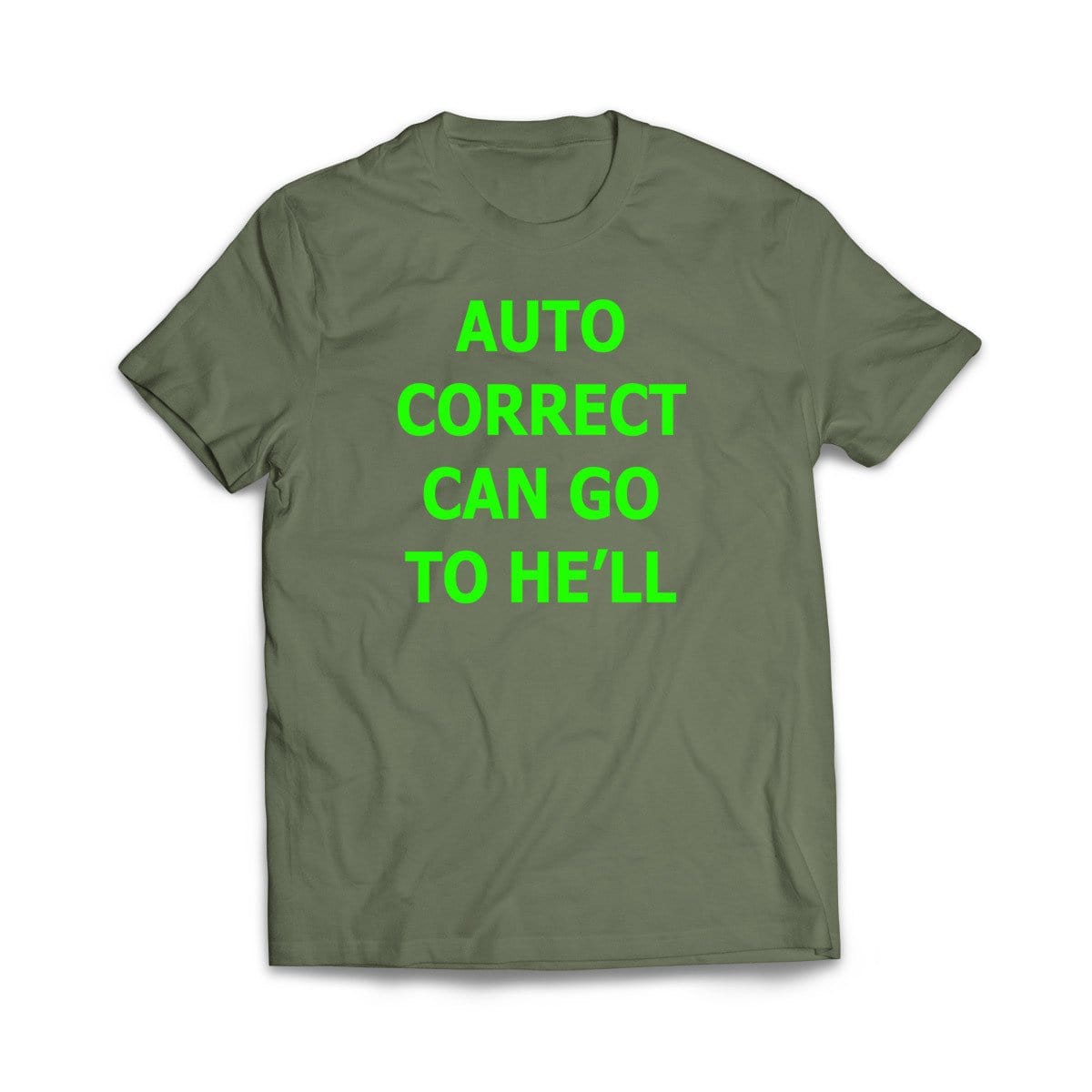Auto Correct Military Green T-Shirt - We Got Teez