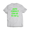 Auto Correct White T-Shirt - We Got Teez