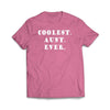 Coolest Aunt Ever Azalea T-Shirt - We Got Teez