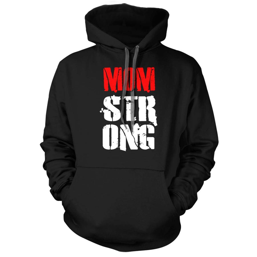Mom Strong Hoodie - We Got Teez