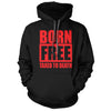 Born Free Taxed to Death Black Hoodie - we got teez