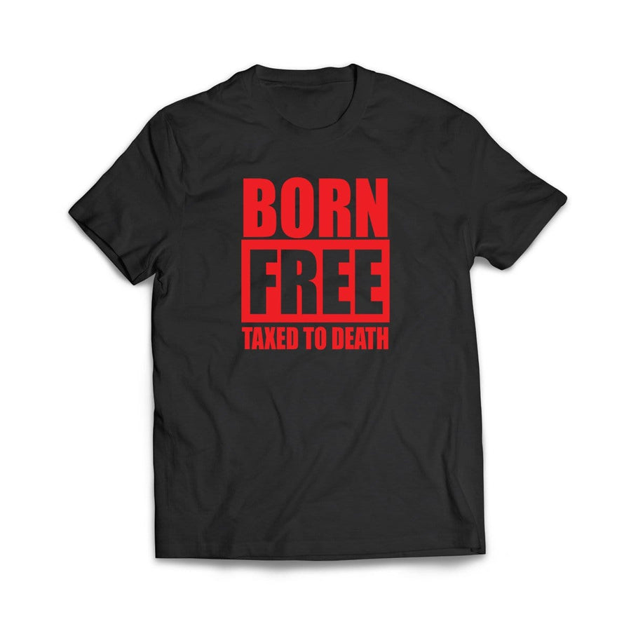 "Born Free Taxed to Death" Sport Grey T-Shirt - We Got Teez
