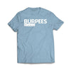 Burpees Light Blue T-Shirt - We Got Teez
