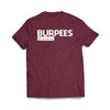 Burpees Maroon T-Shirt - We Got Teez