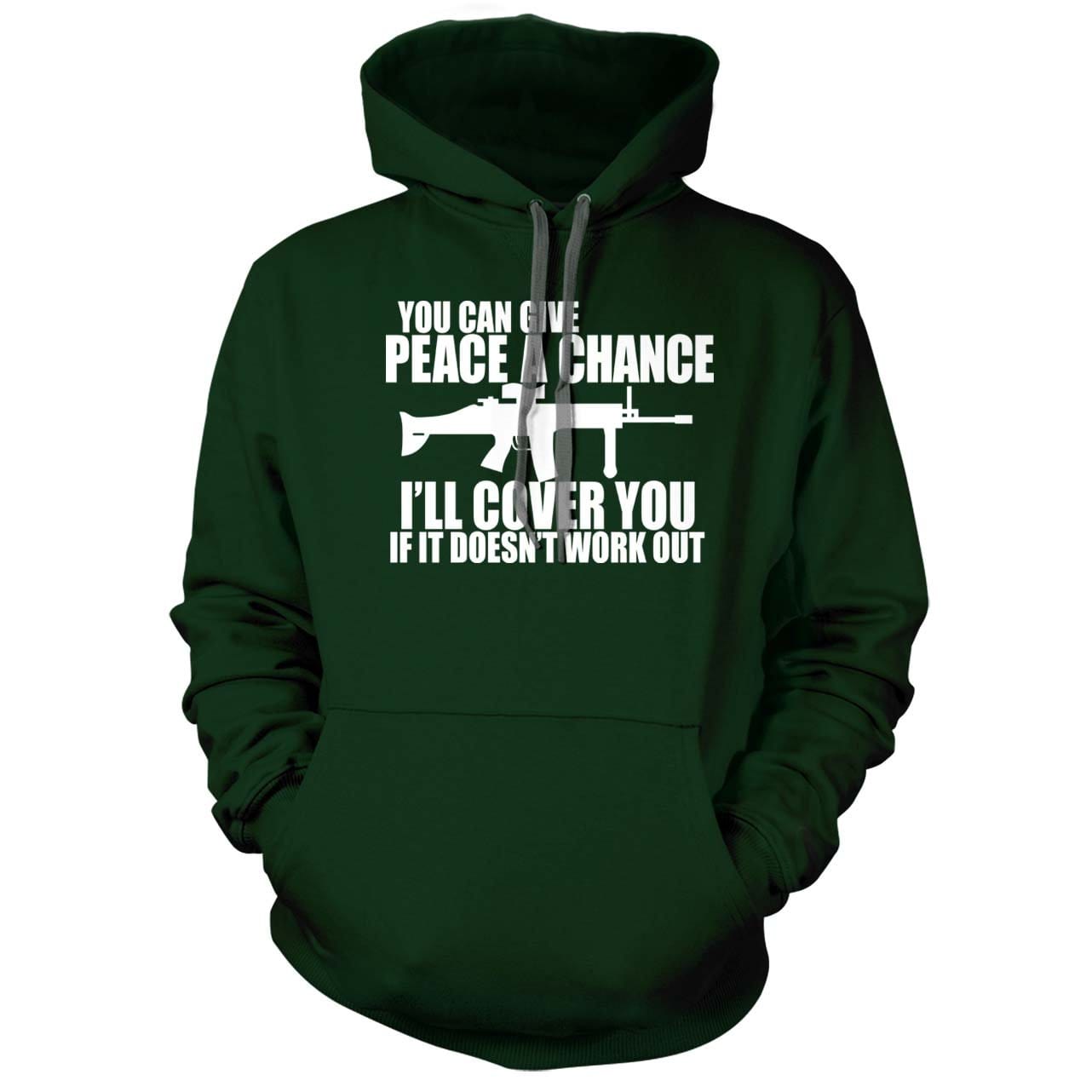 You Can Give Peace a Chance Forest Green Hoodie