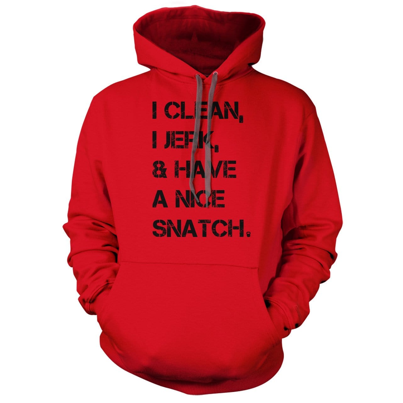 I Clean, I Jerk, & Have A Nice Snatch Red Hoodie - We Got Teez