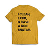I Clean, I Jerk, & Have A Nice Snatch Ath Gold T-Shirt - We Got Teez