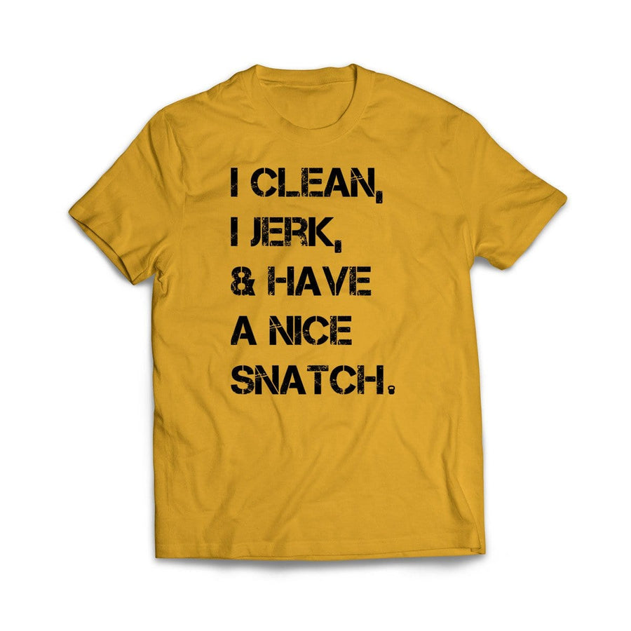 I Clean, I Jerk, & Have A Nice Snatch White T-Shirt - We Got Teez
