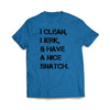 I Clean, I Jerk, & Have A Nice Snatch Royal T-Shirt - We Got Teez