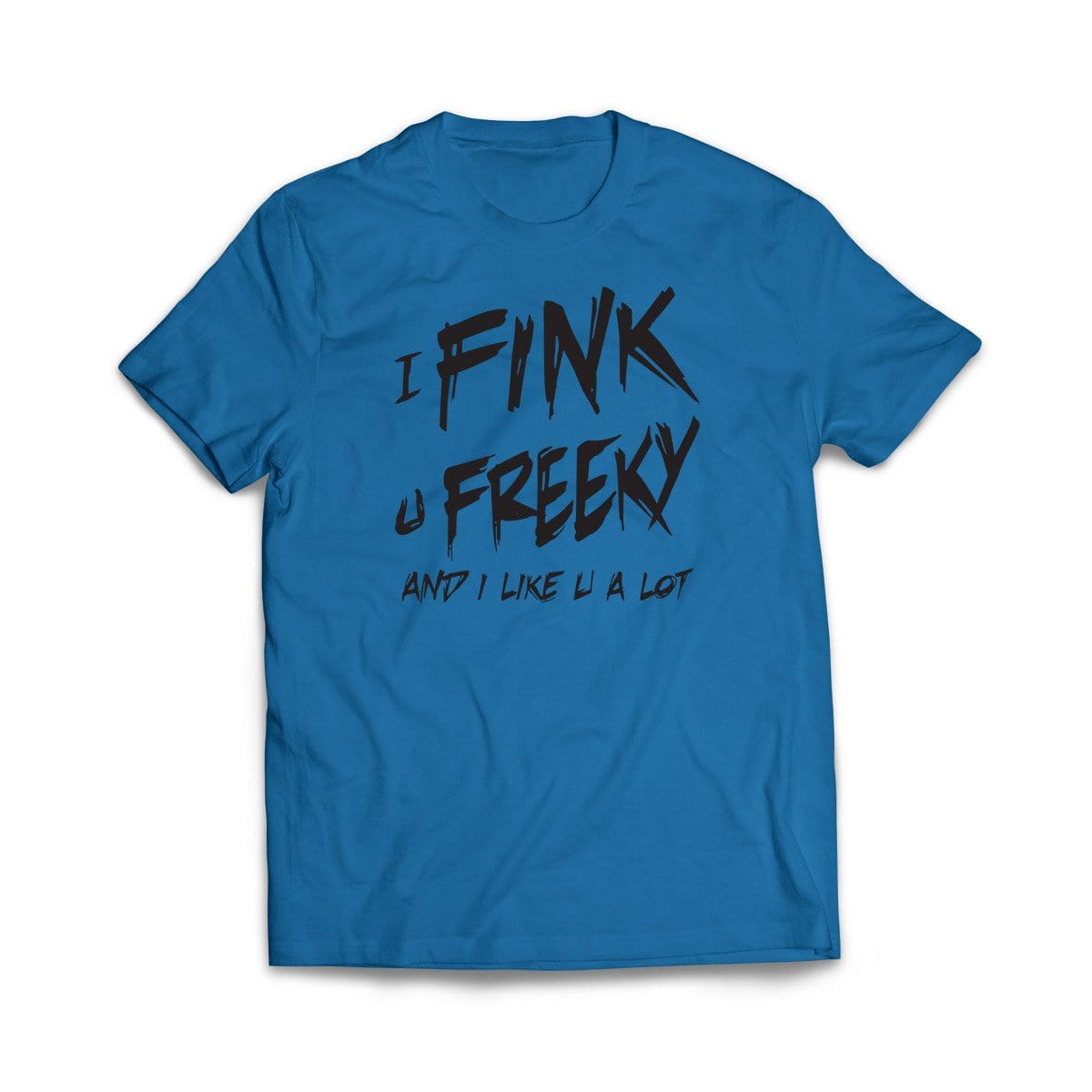 I Fink U Freeky I Like You A Lot Tank Top - YM6-BL048 Explicit
