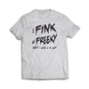 I Fink U Freaky White T-Shirt - We Got Teez