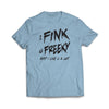 I Fink U Freaky Light Blue T-Shirt - We Got Teez