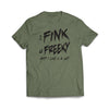 I Fink U Freaky Military Green T-Shirt - We Got Teez