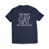 I'm not gay but $20 is $20 Navy T-Shirt - We Got Teez