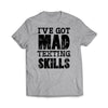 I've Got Mad Texting Skills T-Shirt - We Got Teez