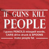 If Guns Kill People T-Shirt Product Square - We Got Teez