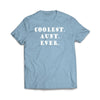 Coolest Aunt Ever Light Blue T-Shirt - We Got Teez