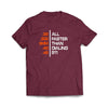 All Faster Than Dialing 911 Maroon T-Shirt - We Got Teez