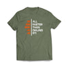 All Faster Than Dialing 911 Military Green Classic Tee - We Got Teez
