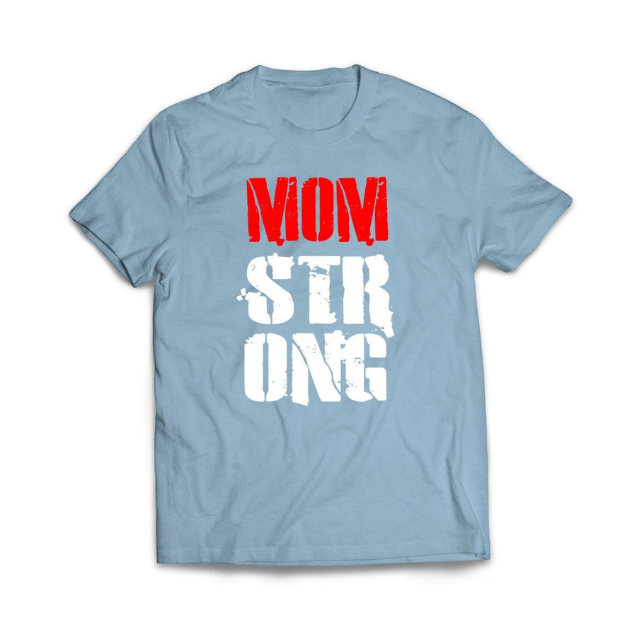Mom Strong T-Shirt - We Got Teez