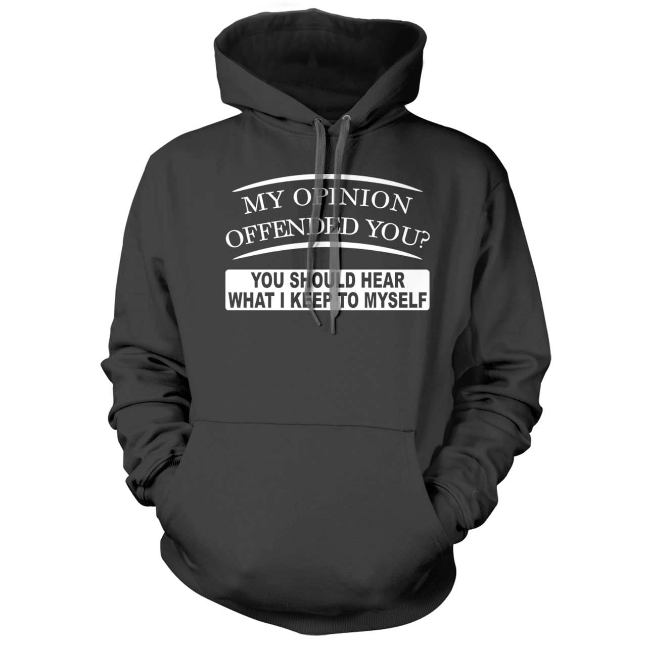 # MY OPINION OFFENDED YOU BLACK HOODED SWEATSHIRT