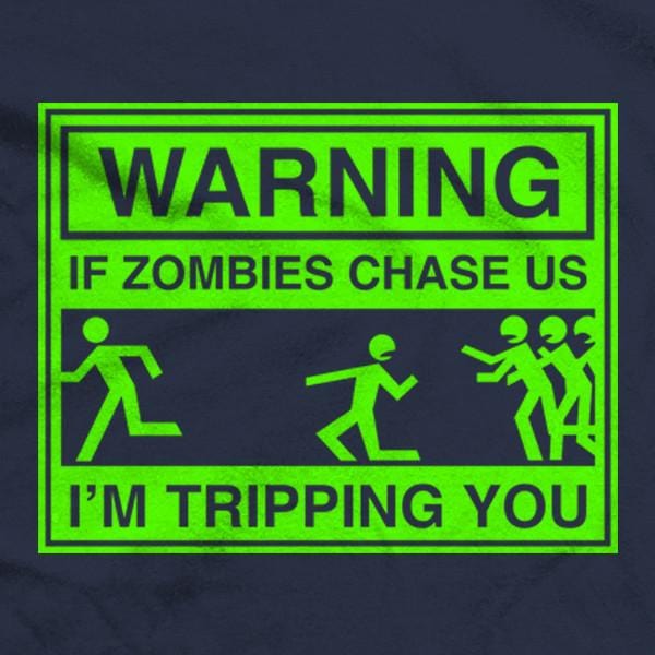 Zombie I'm tripping you T-Shirt - We Got Teez