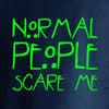 Normal People Scare Me Hoodie - We Got Teez