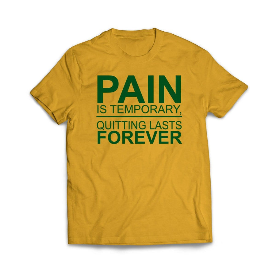 Pain is Temporary Quitting is forever T-Shirt - We Got Teez