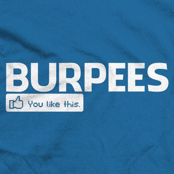 Burpees T-Shirt - We Got Teez