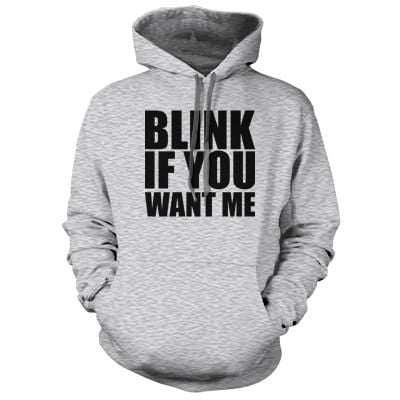 Blink If You Want Me White Hoodie - We Got Teez