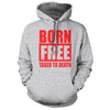 Born Free Taxed to Death Sport Grey Hoodie - we got teez