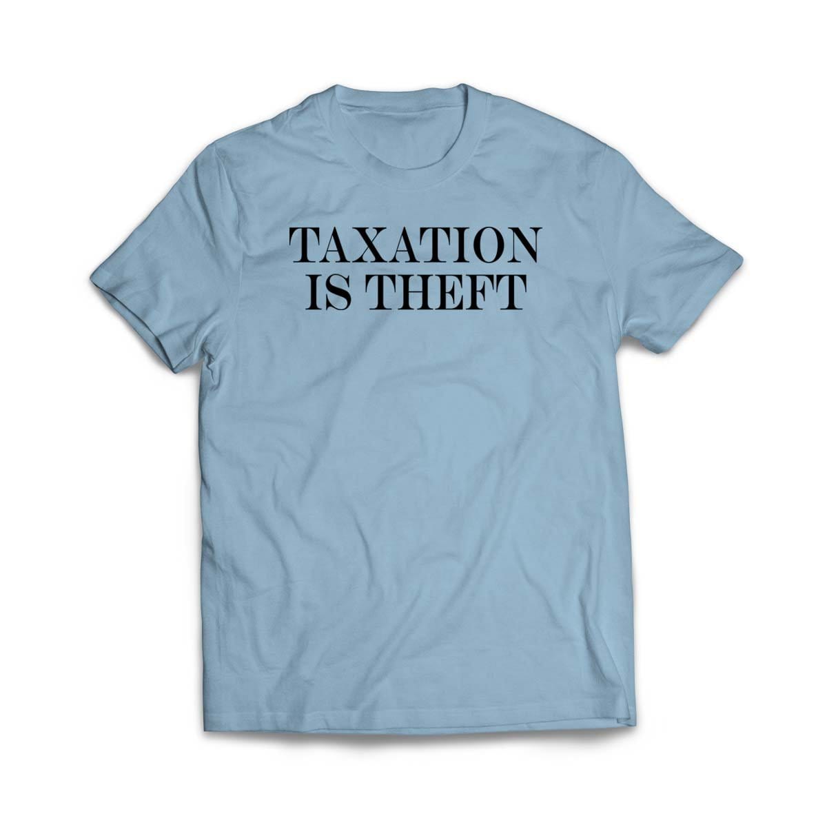 Taxation is Theft Light Blue T Shirt