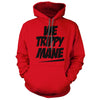 We Trippy Mane - Red Hoodie We Got Teez